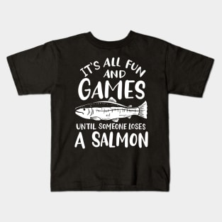 All Fun And Games Until Someone Loses A Salmon Kids T-Shirt
